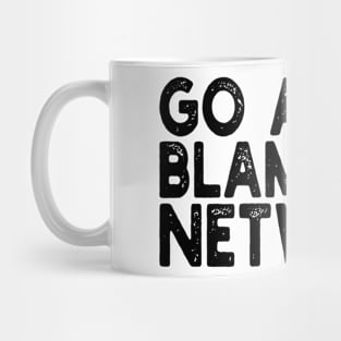 go ahead blame the network Mug